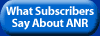 What Subscribers Say About ANR